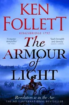 The Armour of Light. A Page-turning, Epic Kingsbridge Novel from the Bestselling Author of The Pillars of The Earth, Paperback/Ken Follett
