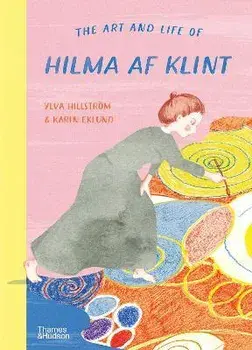 The Art and Life of Hilma af Klint, Hardback/Karin Eklund