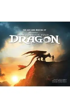 The Art and Making of How to Train Your Dragon - Jerry Schmitz
