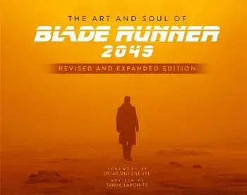 The Art and Soul of Blade Runner 2049 - Revised and Expanded Edition, Hardcover/Tanya Lapointe