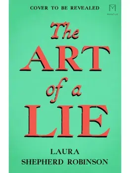 The Art of a Lie. A Gripping Historical Thriller of Murder and Deceit in 18th-Century London, Paperback/Laura Shepherd-Robinson
