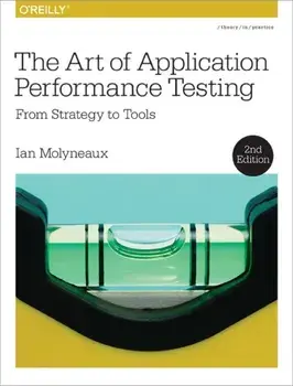 The Art of Application Performance Testing 2e, Paperback/***