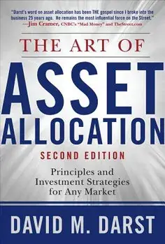 The Art of Asset Allocation: Principles and Investment Strategies for Any Market, Second Edition, Hardcover/David H. Darst