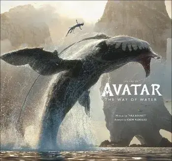 The Art of Avatar the Way of Water, Hardcover/Tara Bennett