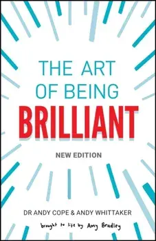 The Art of Being Brilliant. 2 ed, Paperback/Amy Bradley