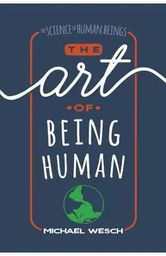 The Art of Being Human - Michael Wesch