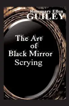 The Art of Black Mirror Scrying, Paperback/Rosemary Ellen Guiley