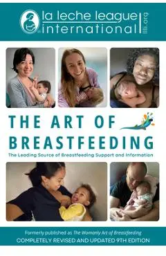 The Art of Breastfeeding: Completely Revised and Updated 9th Edition - La Leche League International
