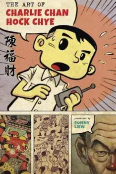 The Art of Charlie Chan Hock Chye, Hardcover/Sonny Liew