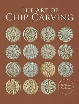 The Art of Chip Carving, Paperback/Tatiana Baldina