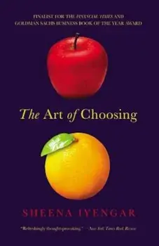 The Art of Choosing, Paperback/Sheena Iyengar