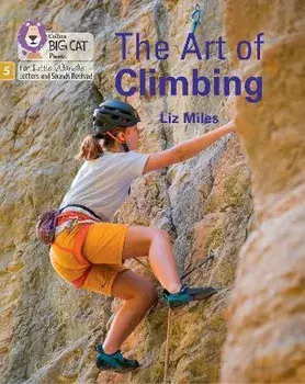The Art of Climbing. Phase 5 Set 5 Stretch and Challenge, Paperback/Liz Miles
