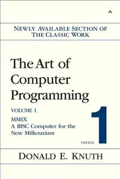 The Art of Computer Programming, Fascicle 1: MMIX: A RISC Computer for the New Millennium, Paperback/Knuth, Donald E.