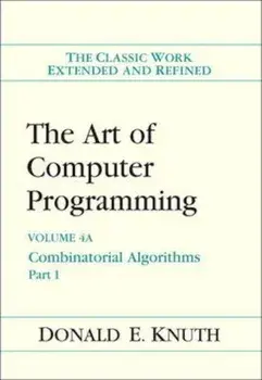 The Art of Computer Programming, Volume 4A: Combinatorial Algorithms, Part 1, Hardcover/Donald E. Knuth