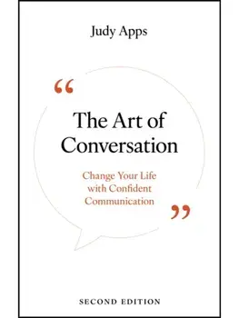The Art of Conversation. Change Your Life with Confident Communication, 2 ed, Paperback/Judy Apps