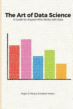 The Art of Data Science, Paperback/Roger Peng