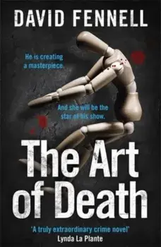 The Art of Death. A chilling serial killer thriller for fans of Chris Carter, Paperback/David Fennell