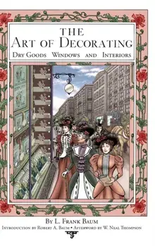 The Art of Decorating Dry Goods, Windows, and Interiors, Hardcover/Robert A. Baum