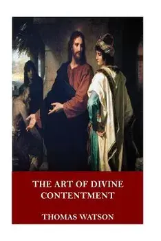 The Art of Divine Contentment, Paperback/Thomas Watson