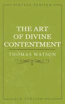The Art of Divine Contentment, Paperback/Thomas Watson