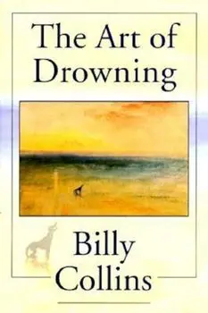 The Art of Drowning, Paperback/Billy Collins