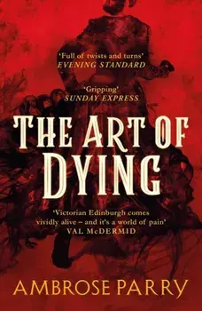 The Art of Dying, Paperback/Ambrose Parry