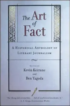 The Art of Fact: A Historical Anthology of Literary Journalism, Paperback/Kevin Kerrane