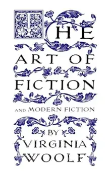 The Art of Fiction. and Modern Fiction, Paperback/Virginia Woolf
