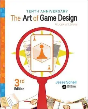 The Art of Game Design: A Book of Lenses, Third Edition, Paperback/Jesse Schell
