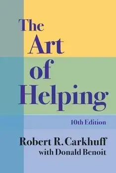 The Art of Helping, Tenth Edition, Paperback/Robert R. Carkhuff
