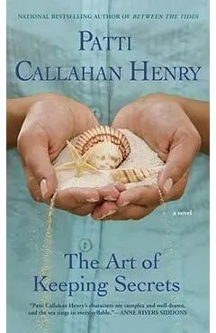 The Art of Keeping Secrets - Patti Callahan Henry
