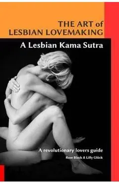 The Art of Lesbian Lovemaking a Lesbian Kama Sutra - Rose Black