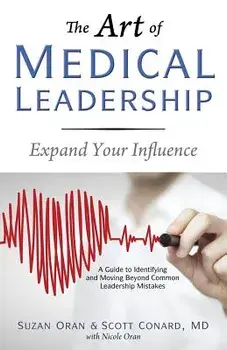 The Art of Medical Leadership: A Guide to Identifying and Moving Beyond Common Leadership Mistakes, Paperback/Suzan Oran