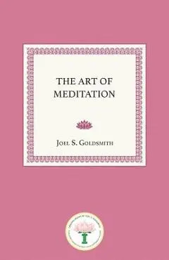 The Art of Meditation - Joel S. Goldsmith