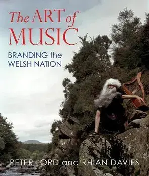 The Art of Music. Branding the Welsh Nation, Hardback/Rhian Davies