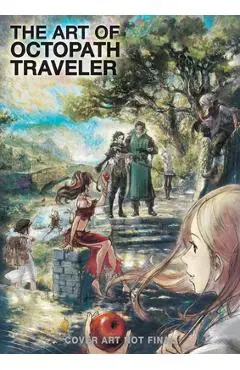 The Art of Octopath Traveler - Square Enix