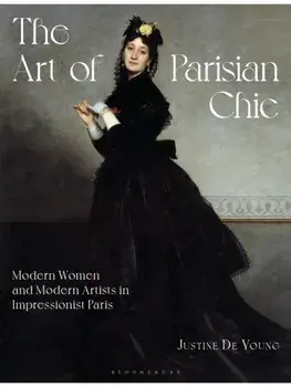 The Art of Parisian Chic. Modern Women and Modern Artists in Impressionist Paris, Paperback/***