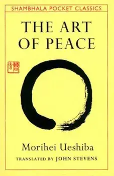 The Art of Peace, Paperback/Morihei Ueshiba