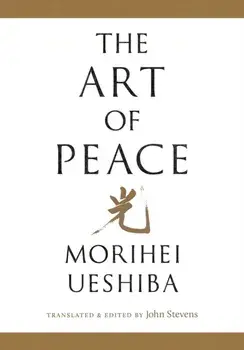 The Art of Peace, Paperback/Morihei Ueshiba