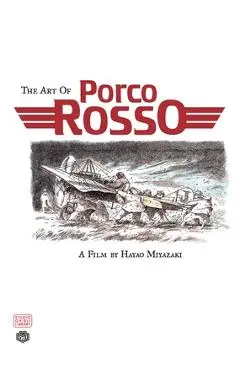 The Art of Porco Rosso - Hayao Miyazaki