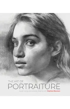 The Art of Portraiture: How to Actually Become a Better Artist - Stephen Bauman