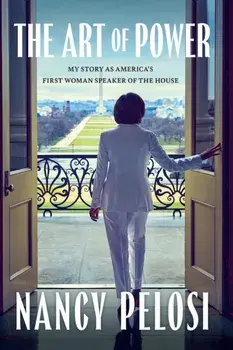 The Art of Power, Hardback/Nancy Pelosi