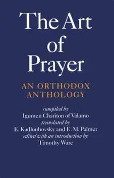 The Art of Prayer: An Orthodox Anthology, Paperback/Igumen Chariton