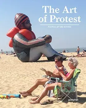 The Art of Protest. Political Art and Activism, Hardback/***