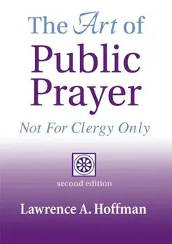 The Art of Public Prayer (2nd Edition): Not for Clergy Only, Paperback/Lawrence A. Hoffman