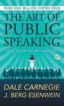 The Art of Public Speaking, Hardcover/Dale Carnegie