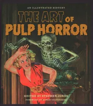 The Art of Pulp Horror: An Illustrated History, Hardcover/Stephen Jones