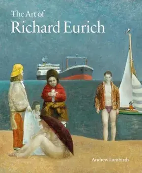 The Art of Richard Eurich, Hardcover/Andrew Lambirth