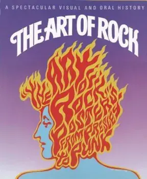 The Art of Rock: Posters from Presley to Punk, Hardcover/Paul Grushkin