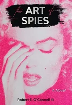 The Art of Spies, Hardcover/Robert E. O'Connell